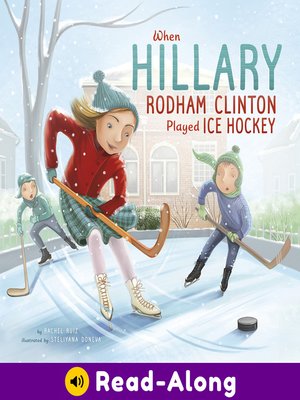 cover image of When Hillary Rodham Clinton Played Ice Hockey